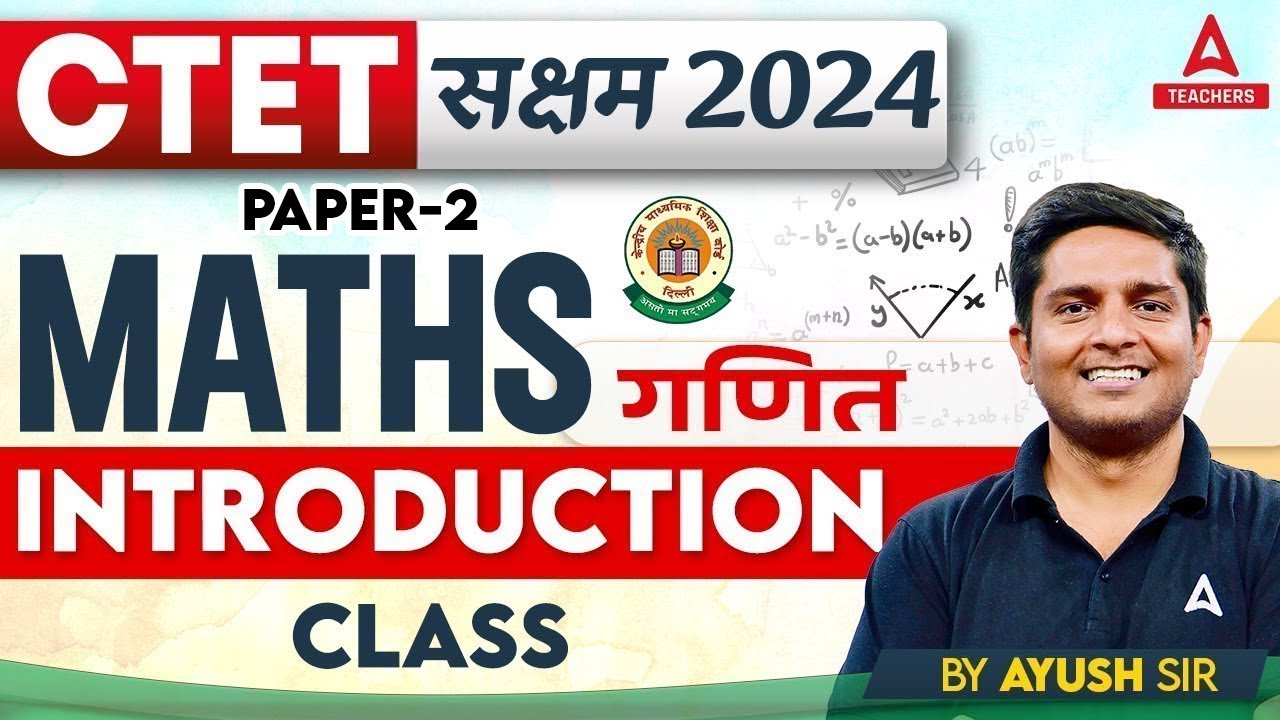 CTET Classes 2024 | CTET Maths Preparation Paper 1 & 2 | Introduction ...