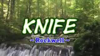 KNIFE SONG BY ROCKWELL KARAOKE