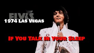 ELVIS PRESLEY - If You Talk in Your Sleep ( Las Vegas 1974 ) New Edit