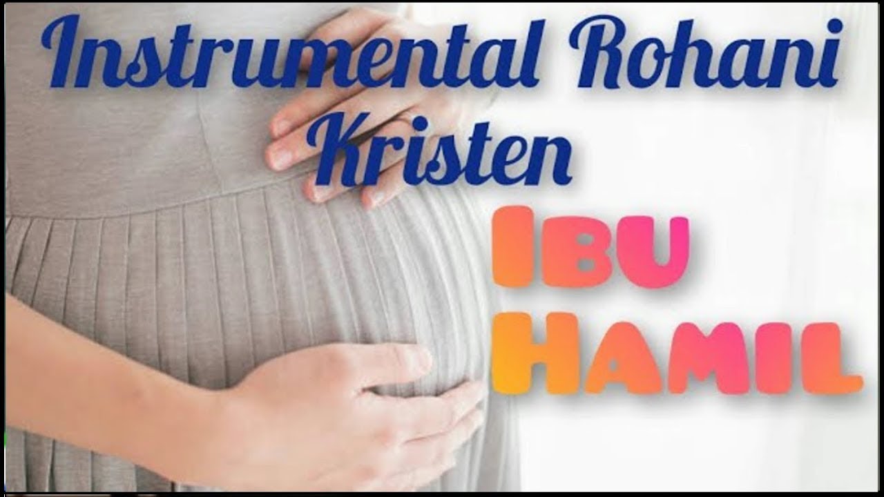 INSTRUMENTAL ROHANI IBU HAMIL \u0026 JANIN | MUSIK ROHANI UNTUK BAYI DALAM KANDUNGAN | MUSIK ROHANI BUMIL