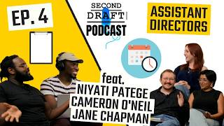 Assistant Director - Second Draft Podcast: Ep. 4 feat Niyati Patege, Jane Chapman, & Cameron O'Neill
