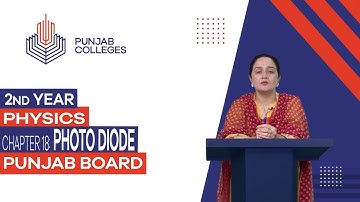PGC Lectures - Inter Part II - Punjab Board - Physics - Chapter 18 - Photo Diode