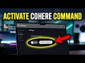 How to activate Cohere Command for text generation workflows - Quick Tutorial
