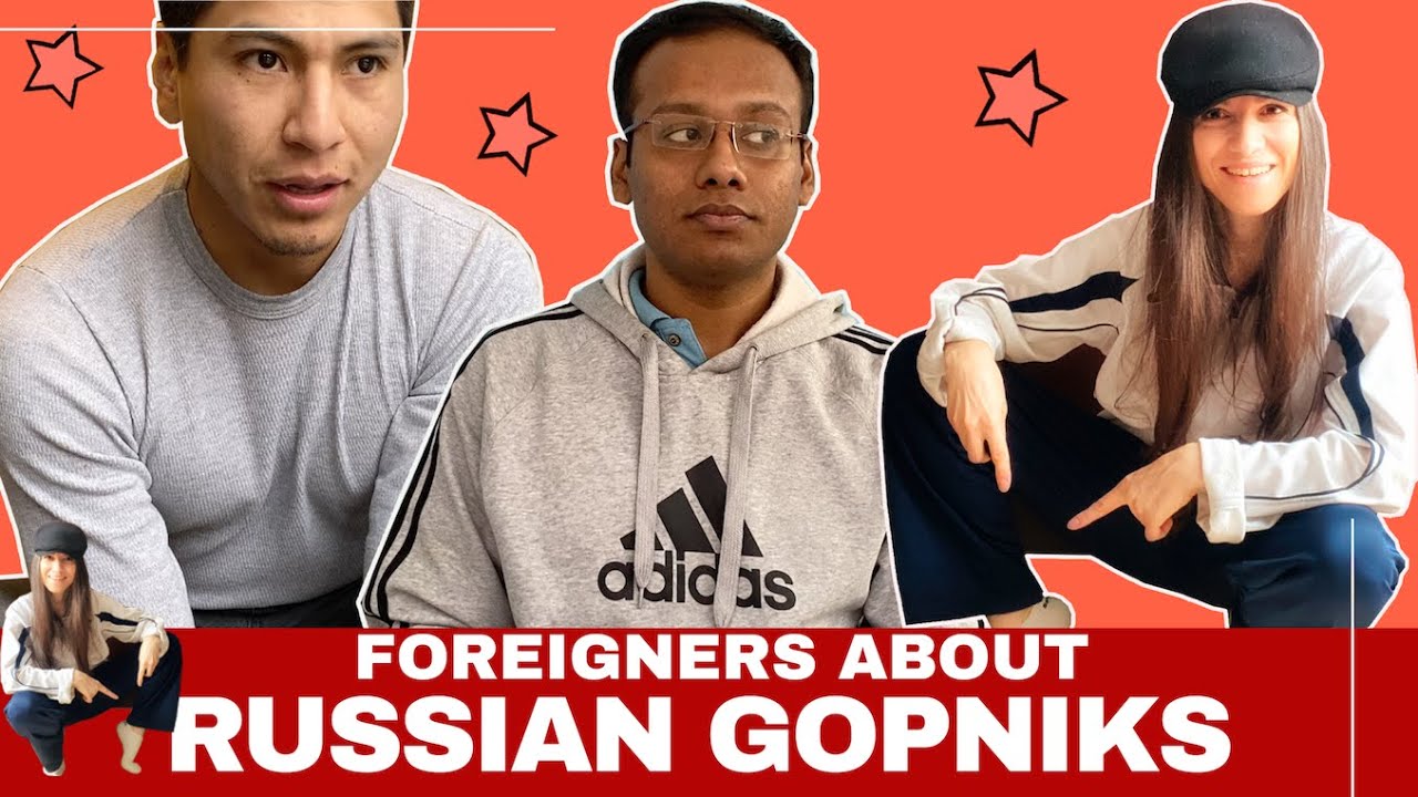 Russian Gopniks. Do they still exist? Foreigners about Gopniks in