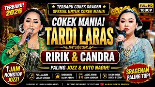 🔥 TERBARU COKEK MANIA! TARDI LARAS – RIRIK & CANDRA | COKEK SRAGEN PALING JOZZ & AUTO NAGIH!
