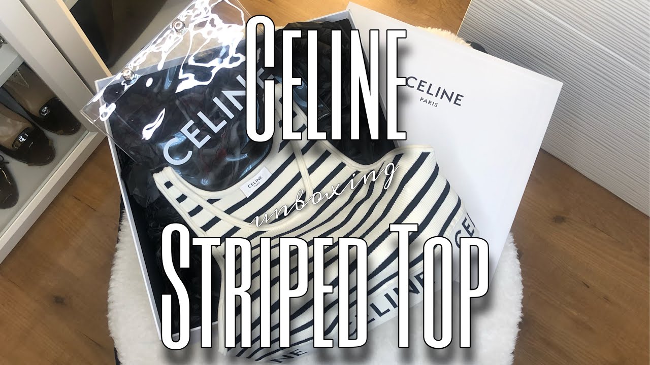 CELINE Striped Top • Chill Unboxing 丨 Roma D.C. 