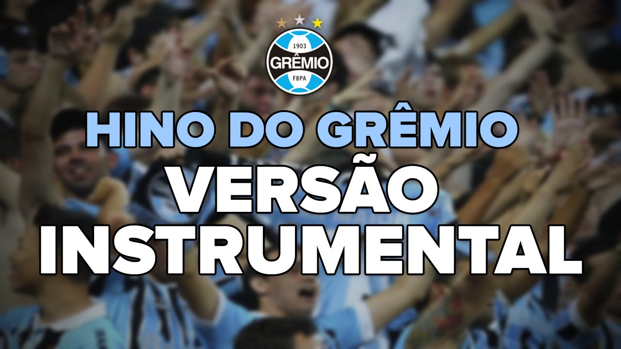 HINO DO GRÊMIO VERSÃO INSTRUMENTAL YouTube HINO DO GRÊMIO VERSÃO INSTRUMENTAL YouTube
