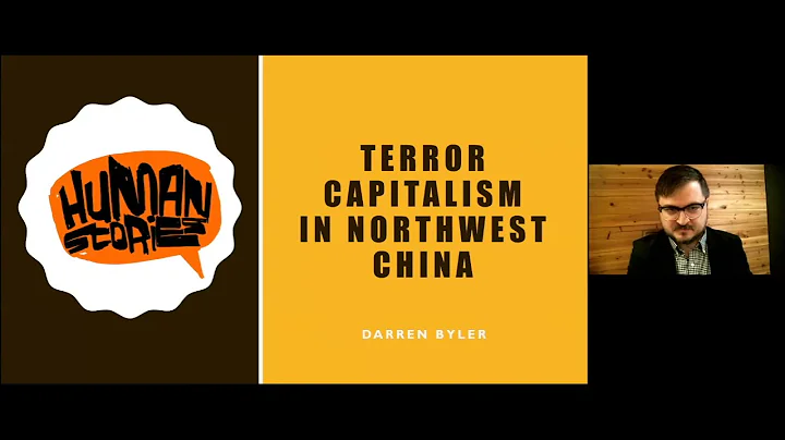 Darren Byler | Terror Capitalism in Northwest China