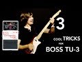 3 Cool 'Tricks' for the Boss TU-3