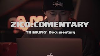 ZICO:COMENTARY｜'THINKING' Documentary