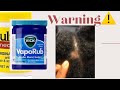 VaporRub/Doo Gro/Sulfur8/Virgin Hair Fertilizer: Caution/Warning before you use⚠️