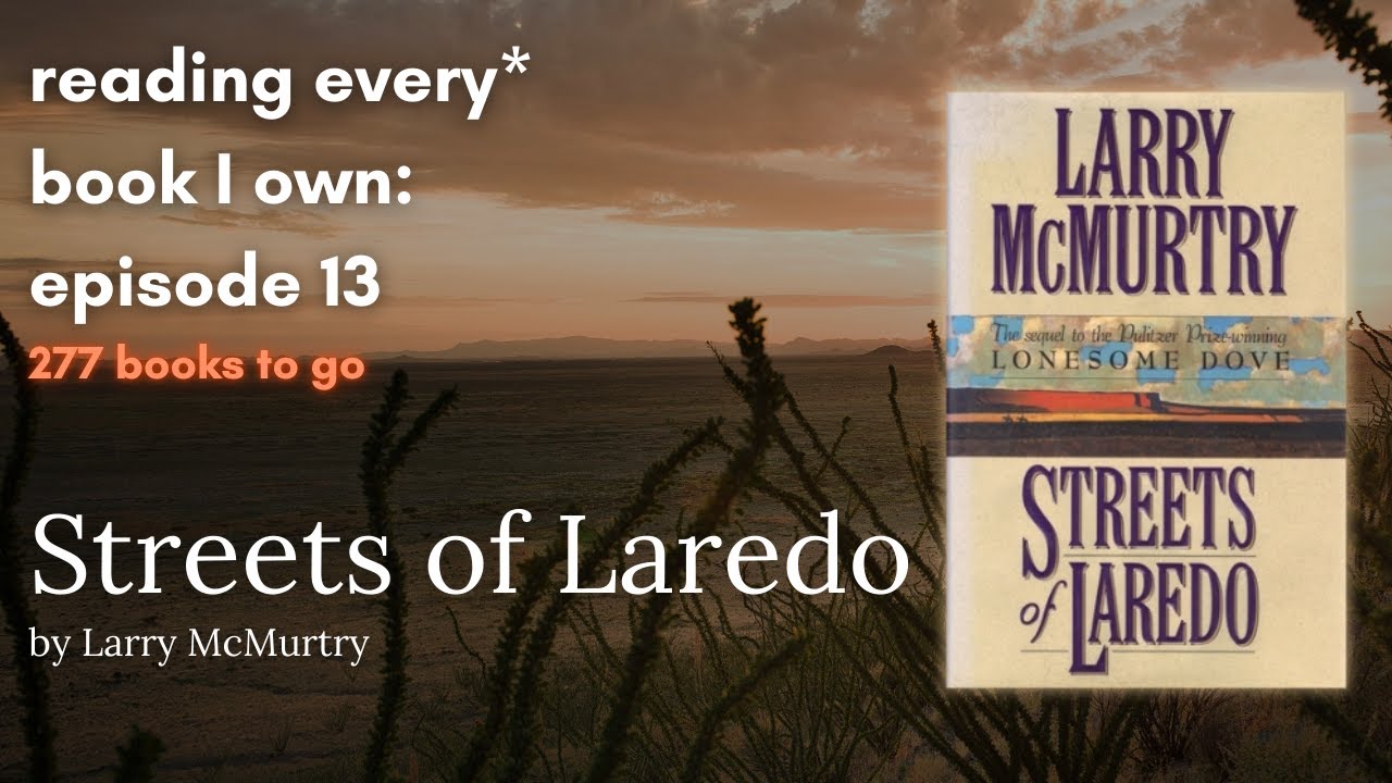 reading every* book I own: episode 13: Streets of Laredo by Larry McMurtry