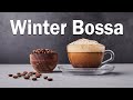Winter Bossa Nova JAZZ - Relaxing Coffee Jazz & Bossa Nova Music - Instrumental Jazz Music Playlist