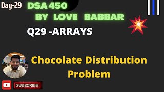 Chocolate Distribution Problem|| Array Q-29 || SDE Sheet || LOVE BABBAR 450 Question || GFG |