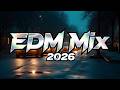 EDM Bangers 2026 🎧 Top Remixes & Bass-Boosted Beats 🎧 Nonstop Party Mix
