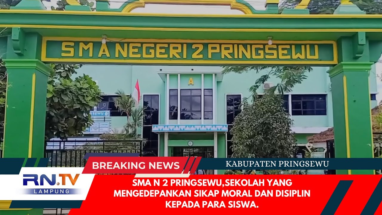 SMAN 2 PRINGSEWU,SEKOLAH YANG MENGEDEPANKAN SIKAP MORAL,DAN DISIPLIN KEPADA PARA SISWA