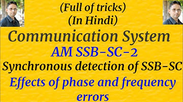 Synchronous detection Technique of SSB SC (Communication System-17) by SAHAV SINGH YADAV