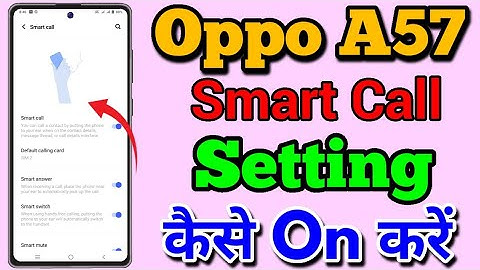 Oppo A57 Smart Call setting Kaise Kare || How To Use Smart Call Setting In Oppo A57