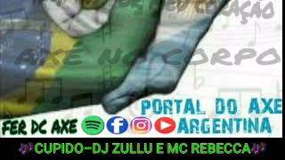 CUPIDO-DJ ZULLU E MC REBECCA