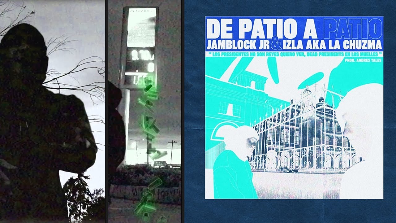 JAMBLOCK JR & IZLA -  DE PATIO A PATIO (PROD. ANDRES TALES) (Oficial Video)