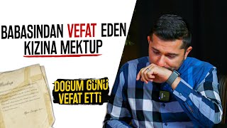 Babasından Vefat Eden Kızına Mektubu !