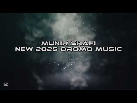 New 2025 Munir Shafi Best Oromo Music