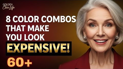 8 COLOR COMBINATIONS That Make Older WOMEN Look EXPENSIVE, Younger and Turn Heads!