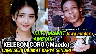 Kelebon Coro (Maedo)JARANG ORANG TAHU❓Lagu Jawa modern  Karya Sendiri 