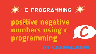 Find positive or negative numbers using c programming | tutorial 8