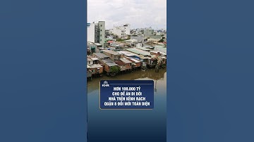 Hơn 100.000 Tỷ Cho Đề Án Di Dời Nhà Trên Kênh Rạch – Quận 8 Chuẩn Bị Đổi Mới Toàn Diện!