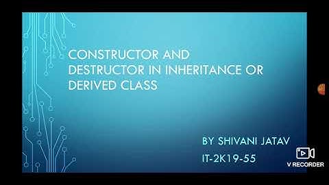 Constructor and Destructor in Inheritance or in Derived class