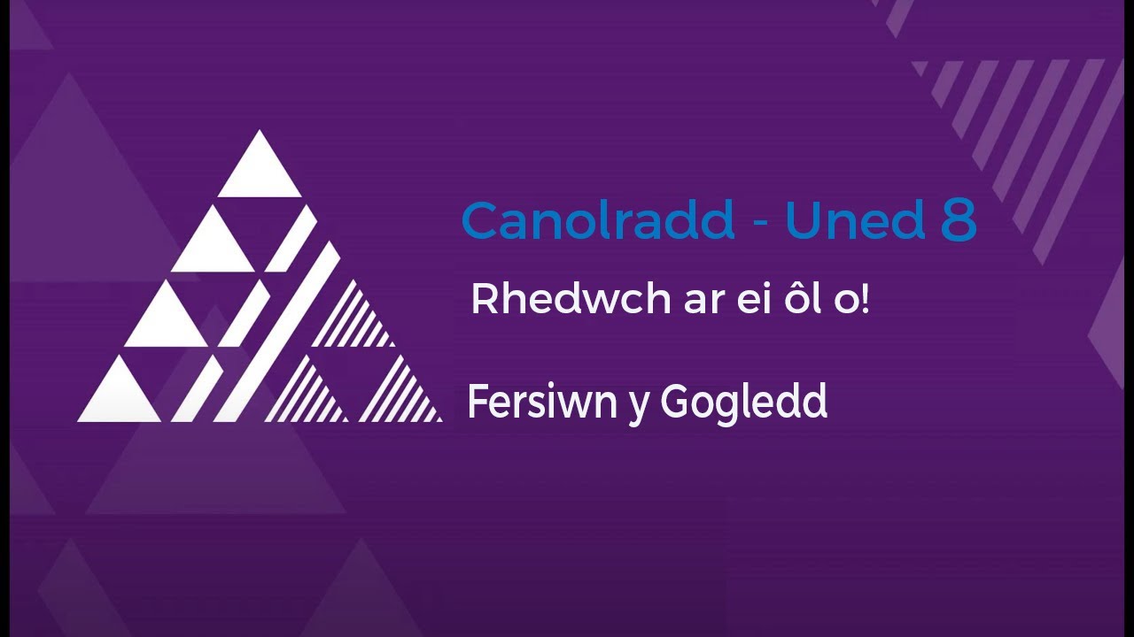 Canolradd Uned 8 - Gogledd Cymru