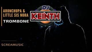 [New]Trombone ( Remix ) | AronChupa & Little Sis Nora | DjKeinth | 2021| Free Download | ⬇⬇⬇