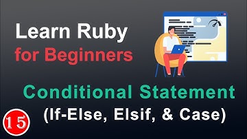 Conditional Statement (IF-Else,  Unless, ElsIf  & Case ) || Modifiers || Ruby Class #15