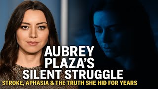 Aubrey Plaza’s Silent Struggle — Stroke, Aphasia & The Truth She Hid for Years