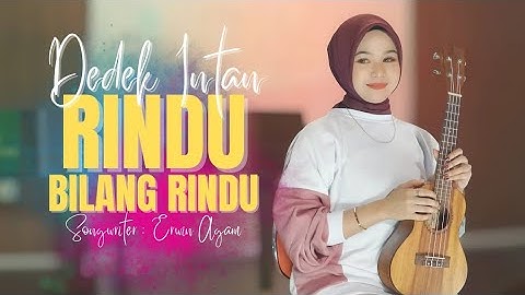 Dedek Intan - Rindu Bilang Rindu (Official Music Video)