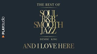 And I Love Her - The Best Soul R&B Smooth Jazz - Denise King - PLAYaudio screenshot 5