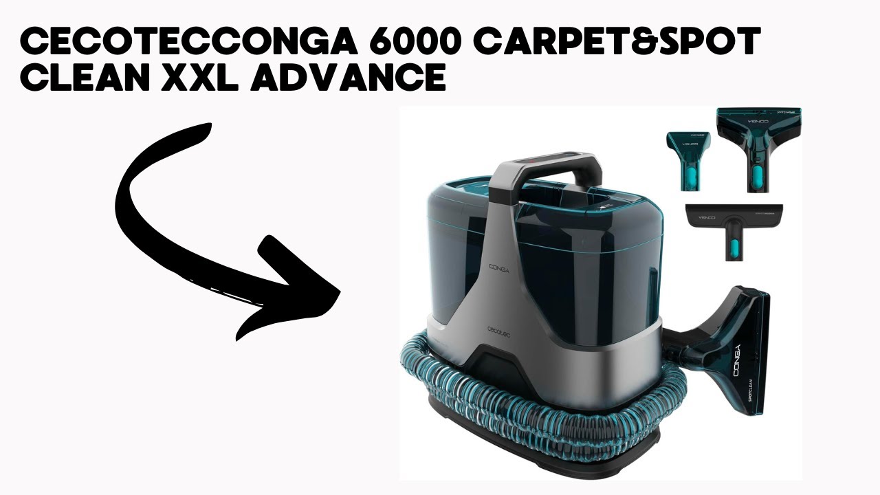 Cecotec Conga 6000 Carpet&Spot Clean XXL Advance au meilleur prix sur