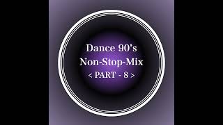 Dance 90's Non-Stop-Mix (Part-8)