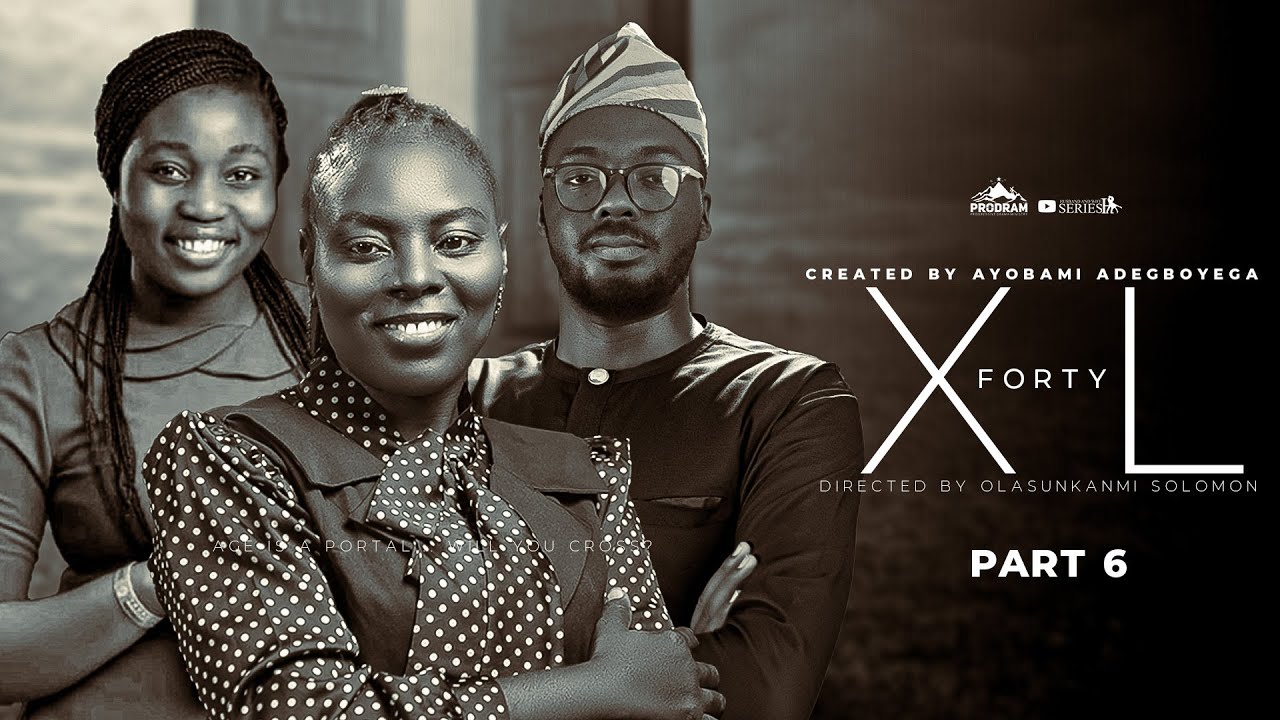 XL FORTY PART 6 - FINAL PART || = Husband and Wife Series Episode 275 by Ayobami Adegboyega