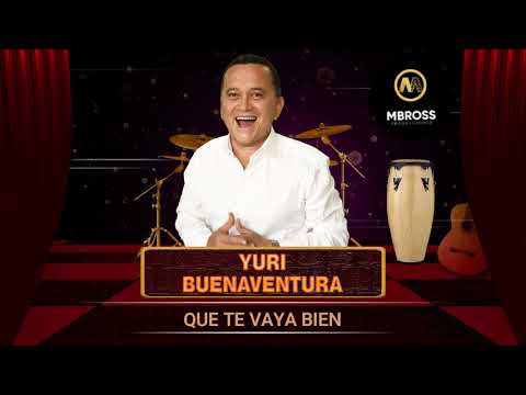 Putar Que Te Vaya Bien - Yuri Buenaventura