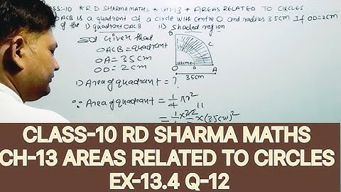 CLASS-10 RD SHARMA MATHS, CHAPTER-13 AREAS RELATED TO CIRCLES, EXERCISE-13.4 QUESTIONS-12
