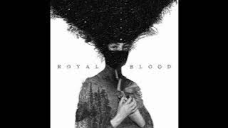 Royal Blood - Royal Blood (Full Album)