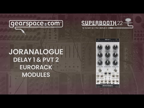 Joranalogue Delay 1 & PVT2 Eurorack Modules - Gearspace @ Superbooth 2022