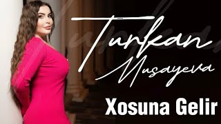 Turkan Musayeva - Xoşuna Gəlir 2023 (Yeni ) Resimi