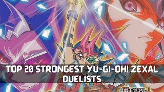 Top 20 Strongest Yu-Gi-Oh! ZEXAL Duelists!