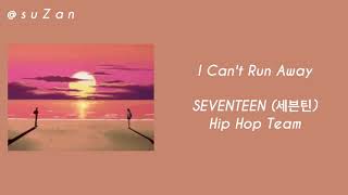 SEVENTEEN (세븐틴) Hip Hop Team - I Can’t Run Away (mm sub)