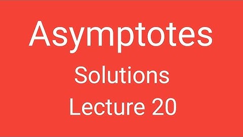 Asymptotes, Solutions, Lecture 20, Differential Calculus, Magadh University