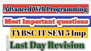 TYBSCIT  SEM-V || Advanced Web Programming||Imp Questions|| Oct 2022 || #mumbaiuniversity2022#TYBSC