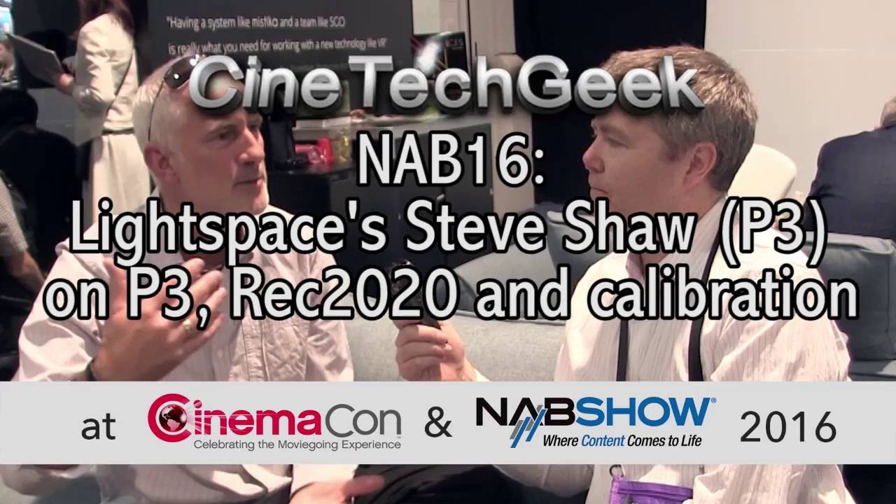 NAB16 Lightspace's Steve Shaw (P3) on P3, Rec2020 and calibration